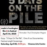 Made in Huntington Film TV Festival Feature Program: FIVE DAYS ON A PILE