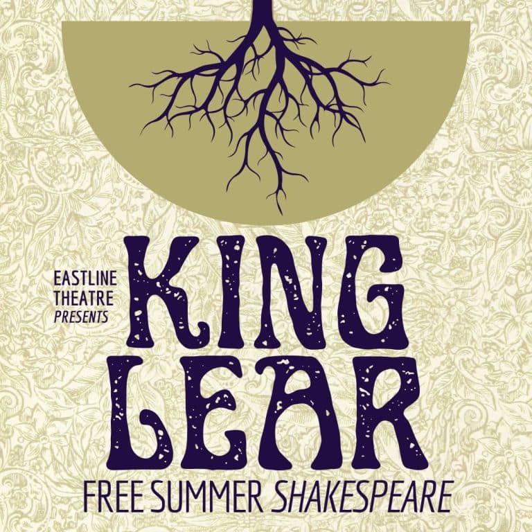 FREE Summer Arts Festival - EastLine Theatre: King Lear