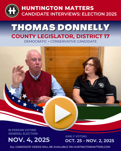 Huntington Matters Election 2025 Video Thomas Donnelly County Legislator District 17