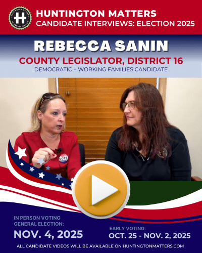 Huntington Matters Election 2025 Video Rebecca Sanin Suffolk County Legislator District 16