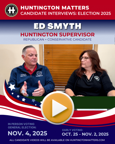 Huntington Matters Election 2025 Video Ed Smyth Town Supervisor