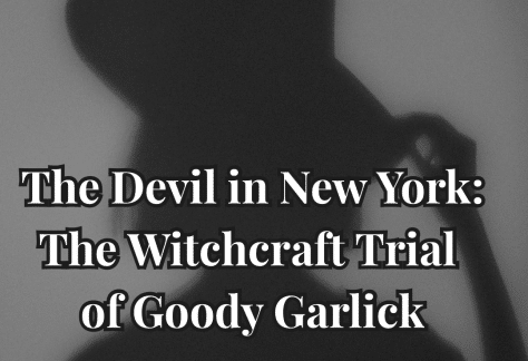 The Devil in New York: The Witchcraft Trial of Goody Garlick - FREE