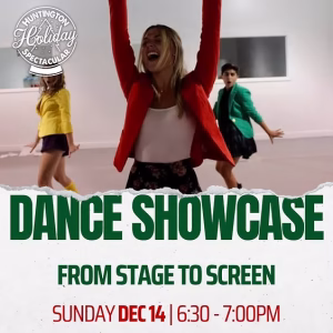 Dance Showcase: From Stage To Screen - Huntington Holiday Spectacular - FREE