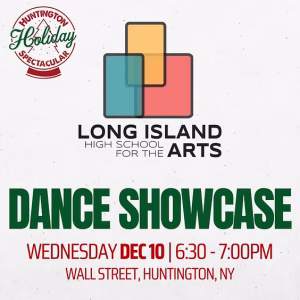Dance Showcase: LI High School for the Arts - Huntington Holiday Spectacular - FREE