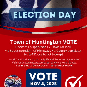 Election Day - Town of Huntington - EVERY VOTE COUNTS!