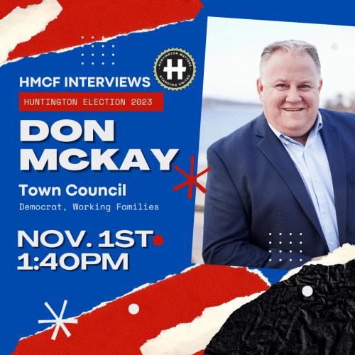 Don McKay - Huntington Town Council. Huntington Matters Candidate Interview Election 2023