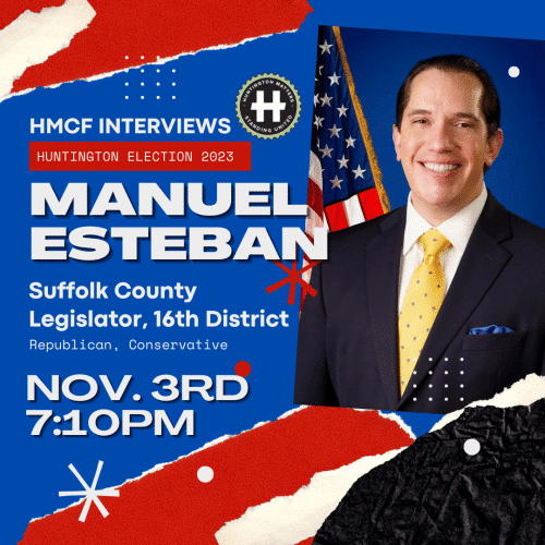Manuel Esteban - Suffolk County Legislator, District 16. Huntington Matters Candidate Interview Election 2023