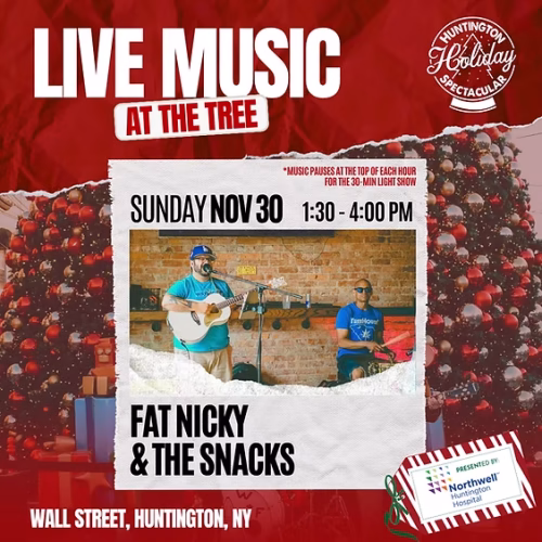 Live Music at The Tree: Fat Nicky and The Snacks - Huntington Holiday Spectacular - FREE