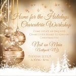 Home for the Holidays Charcuterie Workshop