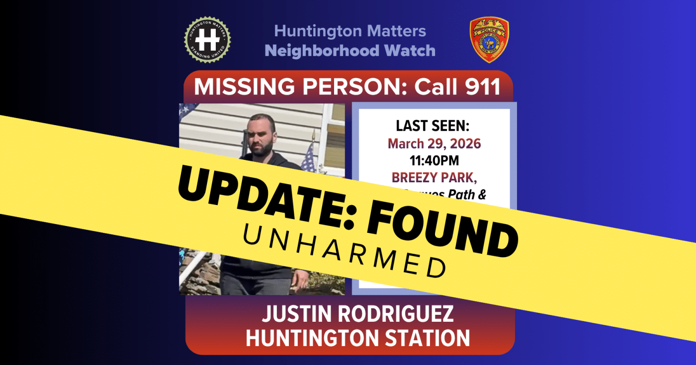 UPDATE: FOUND Huntington Man Justin Rodriguez Reported Missing