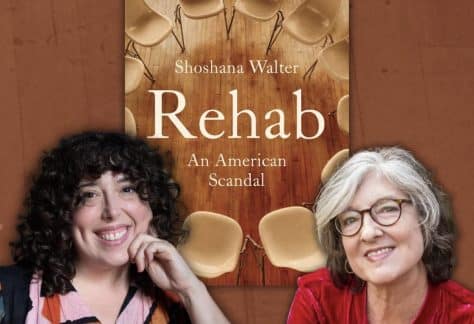 An Online Chat about the book Rehab: An American Scandal by Shoshana Walter - FREE