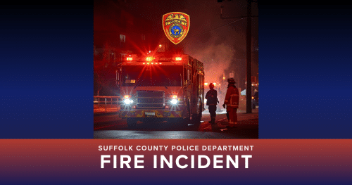 Suffolk County Police Department Fire Incident Press Release