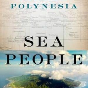 Beyond the Book: Sea People: The Puzzle of Polynesia by Christina Thompson