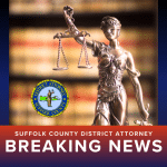 Suffolk County District Attorney Breaking News.