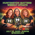 Huntington Matters Weekly Update LIVE Podcast - Episode 20