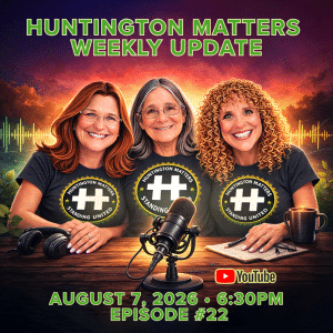 Huntington Matters Weekly Update LIVE Podcast - Episode 22