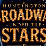 Summer Arts Festival – Huntington Broadway Under The Stars – Free