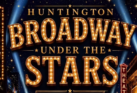 Summer Arts Festival - Huntington Broadway Under The Stars - Free