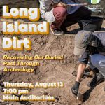 Long Island Dirt: Recovering Our Buried Past Through Archeology - Free