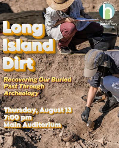 Long Island Dirt: Recovering Our Buried Past Through Archeology - Free