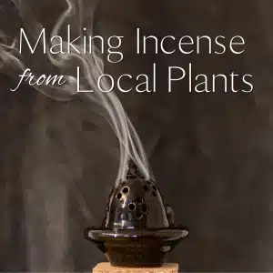 Making Incense From Local Plants