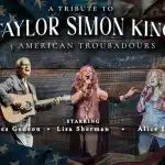 3 American Troubadours - A Tribute to Taylor Simon King - Huntington