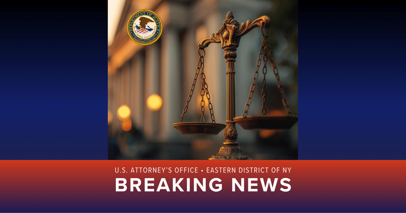 United States Attorney's Office Eastern District of NY Breaking News