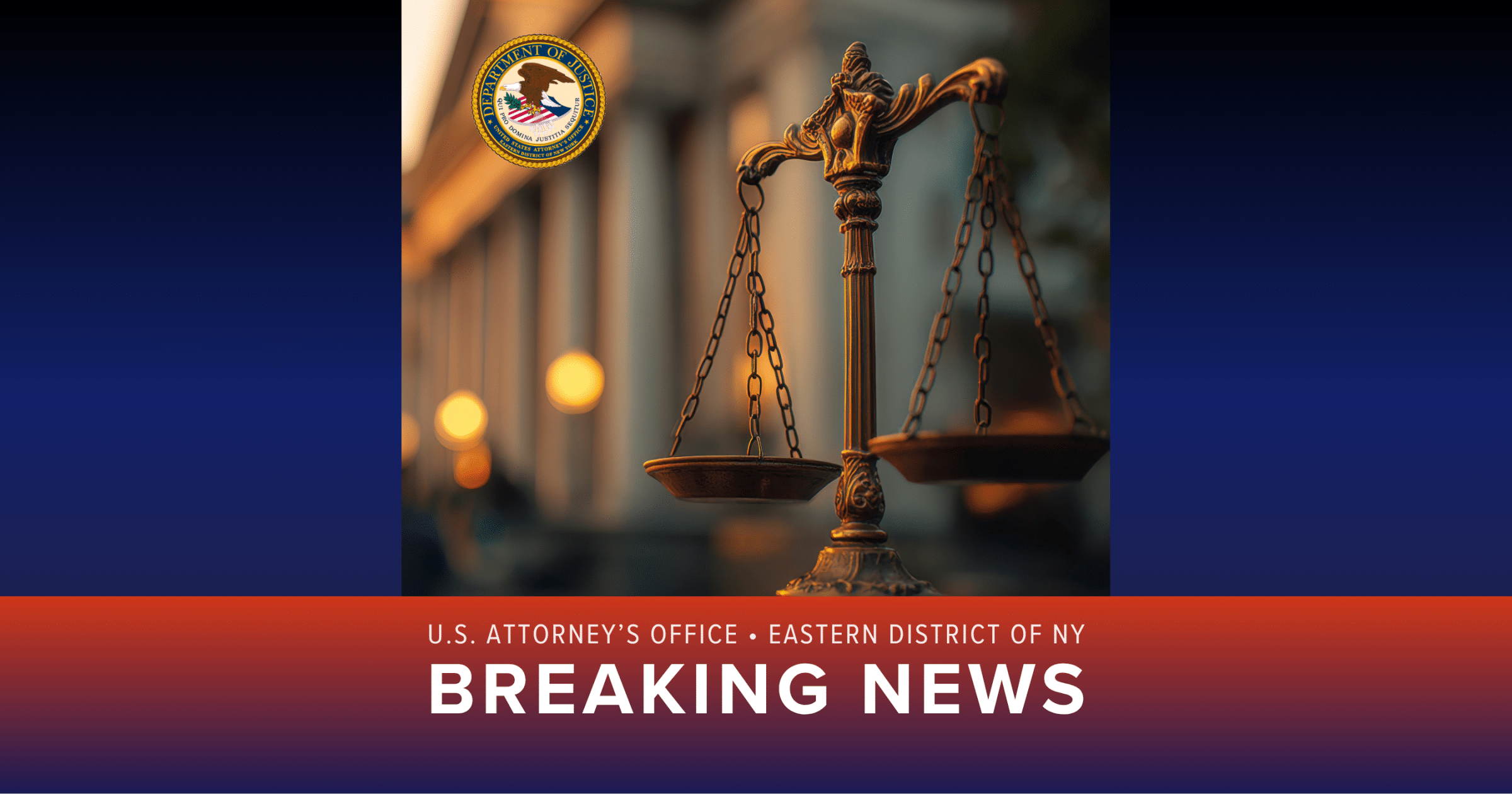 United States Attorney's Office Eastern District of NY Breaking News