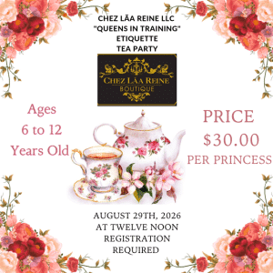 Queens in Training Etiquette Tea Party Ages 6-12