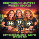 Huntington Matters Weekly Update LIVE Podcast - Episode 29