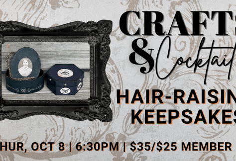 Crafts & Cocktails: Hair-Raising Keepsakes - Adults 21+