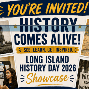 Long Island History Day 2026 Showcase – Free