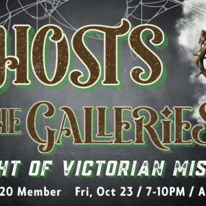 Ghosts in the Galleries: A Night of Victorian Mischief - 21+