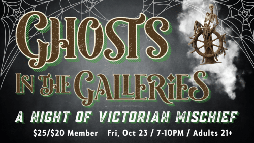 Ghosts in the Galleries: A Night of Victorian Mischief - 21+
