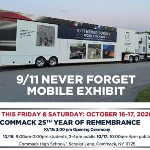 9/11 Never Forget Mobile Exhibit – Commack's 25th Year of Remembrance – Free
