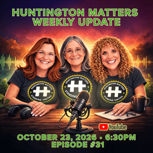 Huntington Matters Weekly Update LIVE Podcast - Episode 31